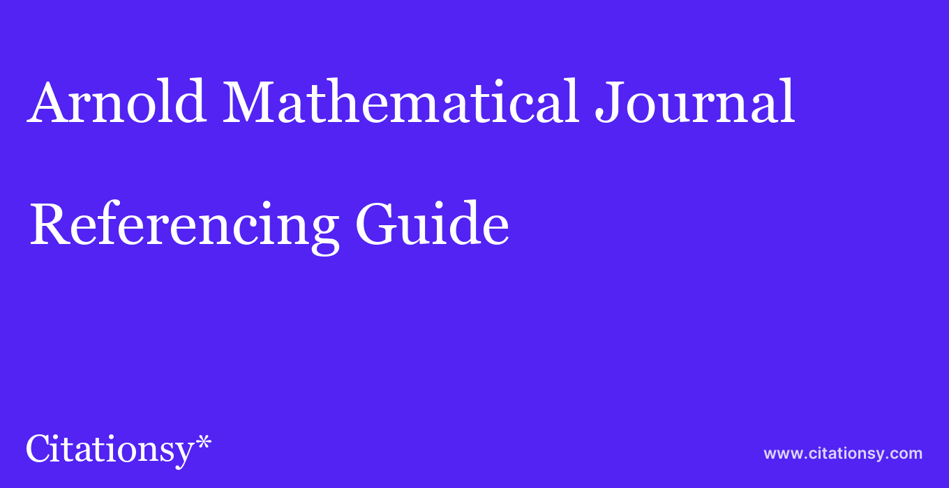 cite Arnold Mathematical Journal  — Referencing Guide